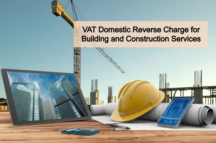 VAT Domestic Reverse Charge for Building and Construction Services
