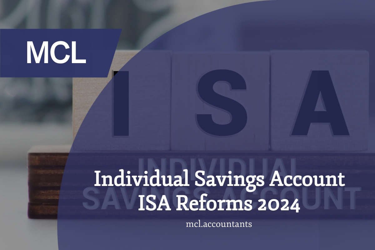 Individual Savings Account ISA Reforms 2024 MCL