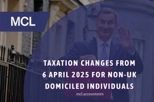 Taxation Changes from 6 April 2025 for Non-UK Domiciled Individuals